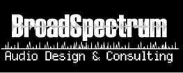 Broad Spectrum Audio Design and Consulting